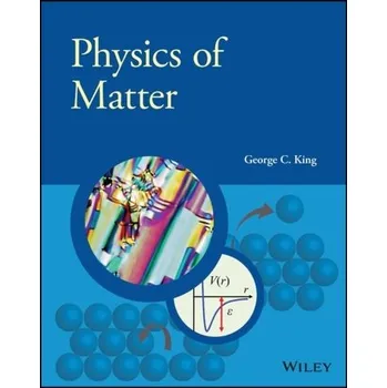 Physics of Matter - King, George