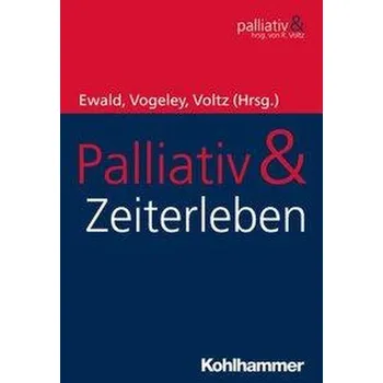 Palliativ & Zeiterleben - Ewald, Hermann