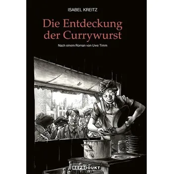 Komiks pro dospělé Die Entdeckung der Currywurst - Kreitz, Isabel