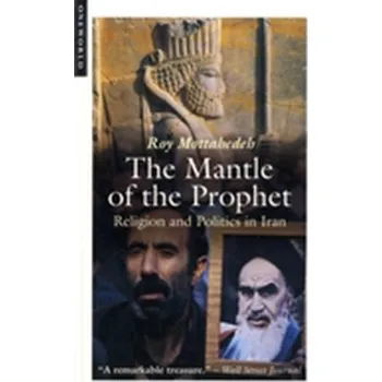 The Mantle of the Prophet - Mottahedeh, Roy