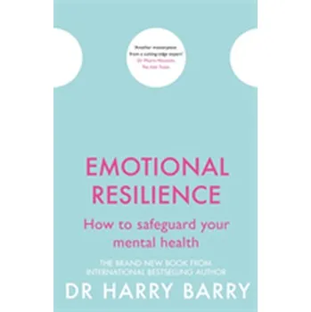 Populárně naučná literatura pro dospělé Emotional Resilience - Barry, Harry