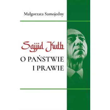 Sajjid Kuth o państwie i prawie - Małgorzata Samojedny