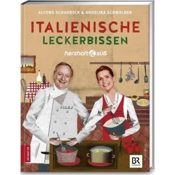 Herzhaft & süß - Italienische Leckerbissen. Bd. 6 - Schuhbeck, Alfons