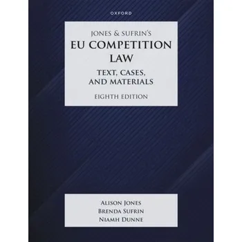 Jones & Sufrin's EU Competition Law - Sufrin, Brenda (Emeritus Professor of Law, Emeritus Professor of Law, University of Bristol); Dunne, Niamh (Associate Pr