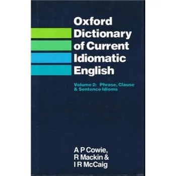 Oxford Dictionary of Current Idiomatic English HB