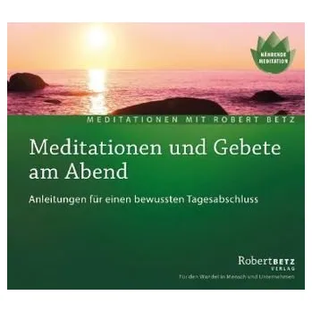 Meditationen und Gebete am Abend, Audio-CD - Betz, Robert