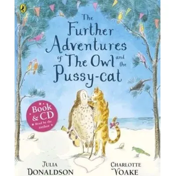Pohádka The Further Adventures of the Owl and the Pussycat, w. Audio-CD - Julia Donaldson