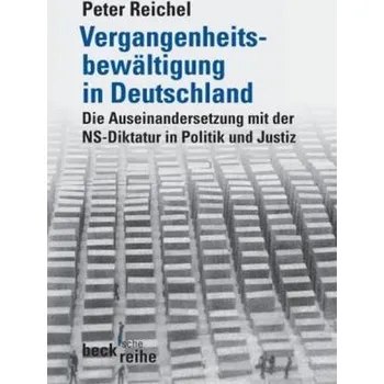 Vergangenheitsbewältigung in Deutschland - Peter Reichel