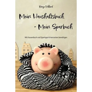 Mein Haushaltsbuch = Mein Sparbuch - Holland, Nanja