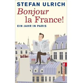 Literární biografie Bonjour la France - Stefan Ulrich