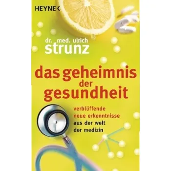 Das Geheimnis der Gesundheit - Ulrich Strunz