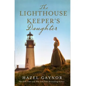 Beletrie pro dospělé The Lighthouse Keeper's Daughter - Gaynor Hazel