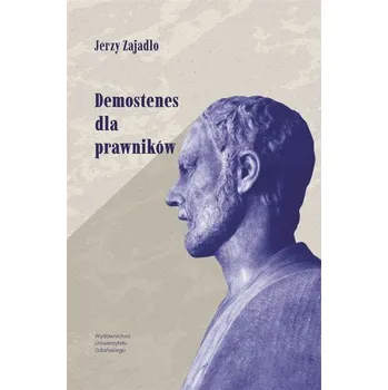 Demostenes dla prawników - Zajadło Jerzy