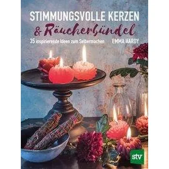 Stimmungsvolle Kerzen & Räucherbündel - Hardy, Emma