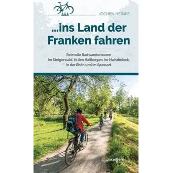 Cestování ... ins Land der Franken fahren - Heinke, Jochen