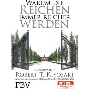Warum die Reichen immer reicher werden - Kiyosaki, Robert T. [DE] (2018, Brožovaná, FinanzBuch Verlag)