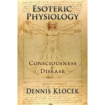 Esoteric Physiology - Klocek, Dennis