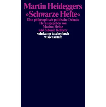 Martin Heideggers 'Schwarze Hefte' - Heinz, Marion