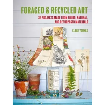 Foraged and Recycled Art - Youngs, Clare