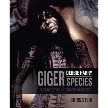 H.R. Giger: Debbie Harry Metamorphosis: Creating the Visual Concept for KooKoo - Stein, Chris