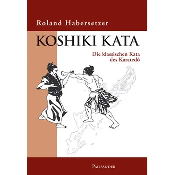 Koshiki Kata - Habersetzer, Roland