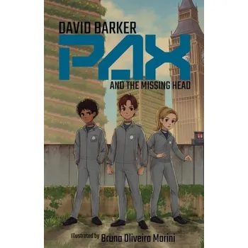 Pax and the Missing Head - Barker, David