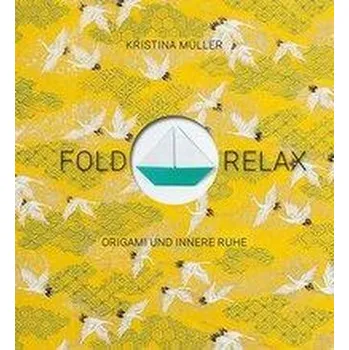 Fold & Relax - Müller, Kristina