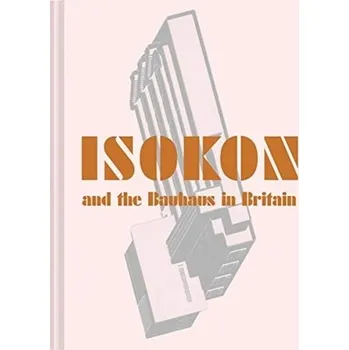 Isokon and the Bauhaus in Britain - Daybelge, Leyla; Englund, Magnus