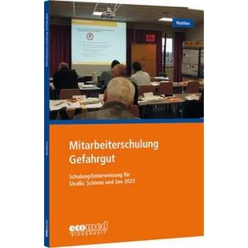 Mitarbeiterschulung Gefahrgut - Matthes, Günter [DE] (2022, Taschenbuch, ecomed)