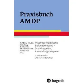 Praxisbuch AMDP - Stieglitz, Rolf-Dieter [DE] (2022, Brožovaná, Hogrefe Verlag GmbH + Co.)