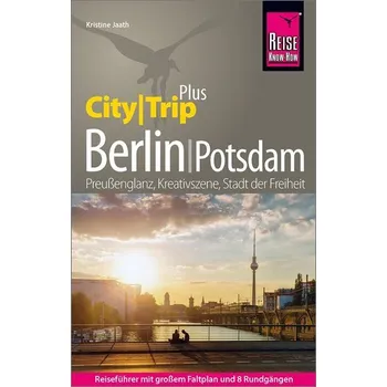 Cestování Reise Know-How Reiseführer Berlin mit Potsdam (CityTrip PLUS) - Jaath, Kristine [DE] (2023, Brožovaná, Reise Know-How Rump GmbH)