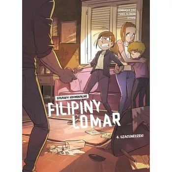Sprawy kryminalne Filipiny Lomar T.4 Szacuneczek! - Dominique Zay, Greg Blondin