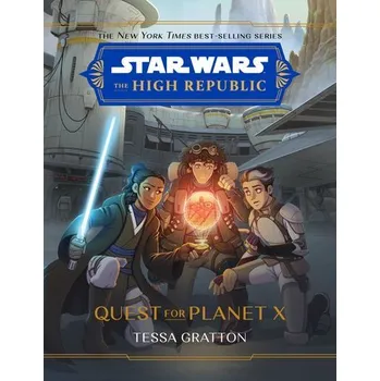 Beletrie pro dospělé Star Wars: The High Republic: Quest for Planet X - Tessa Gratton