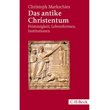 Das antike Christentum - Christoph Markschies