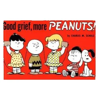 Good Grief, More Peanuts - Charles M. Schulz