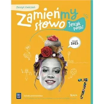 Zamieńmy słowo Zeszyt ćwiczeń Język polski Szkoła podstawowa Kl [PL] (Měkká, WSiP)