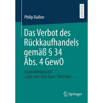 Das Verbot des Rückkaufhandels gemäß § 34 Abs. 4 GewO - Raillon, Philip