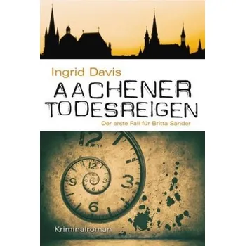 Aachener Todesreigen - Davis, Ingrid
