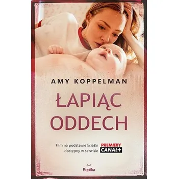 Łapiąc oddech - Koppelman, Amy
