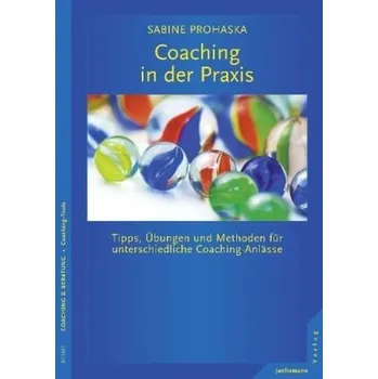 Coaching in der Praxis - Prohaska, Sabine