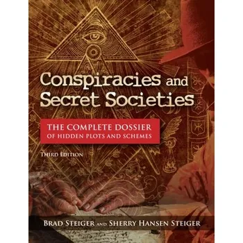 Conspiracies and Secret Societies - Steiger, Brad