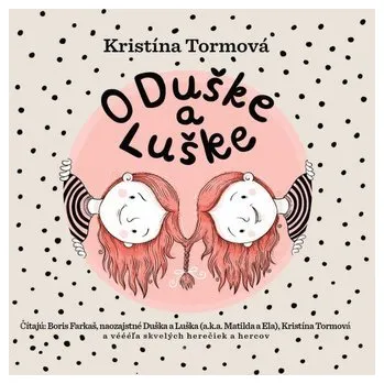 Pohádka O Duške a Luške (audiokniha na CD) - Tormová Kristína