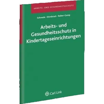 Arbeits- und Gesundheitsschutz in Kindertageseinrichtungen - Schwede, Joachim