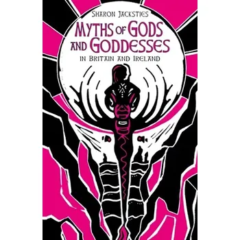 Myths of Gods and Goddesses in Britain and Ireland - Jacksties, Sharon