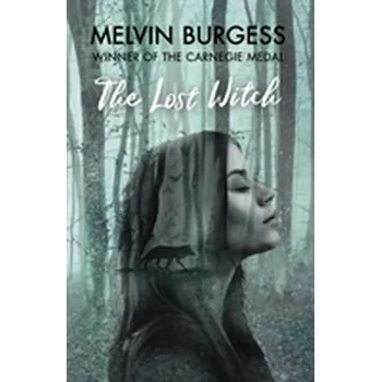 The Lost Witch - Melvin Burgess