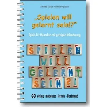 'Spielen will gelernt sein!?'. Tl.1 - Stöppler, Reinhilde