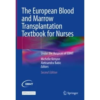 The European Blood and Marrow Transplantation Textbook for Nurses [EN] (2023, Firma, Springer International Publishing AG)