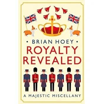 Royalty Revealed - Hoey, Brian