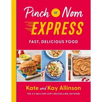Pinch of Nom Express - Kate Allinson, Kay Featherstone