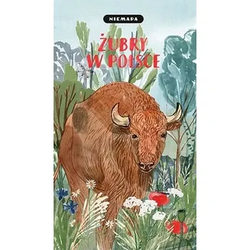 Bystrá hlava Niemapa. Żubry w Polsce